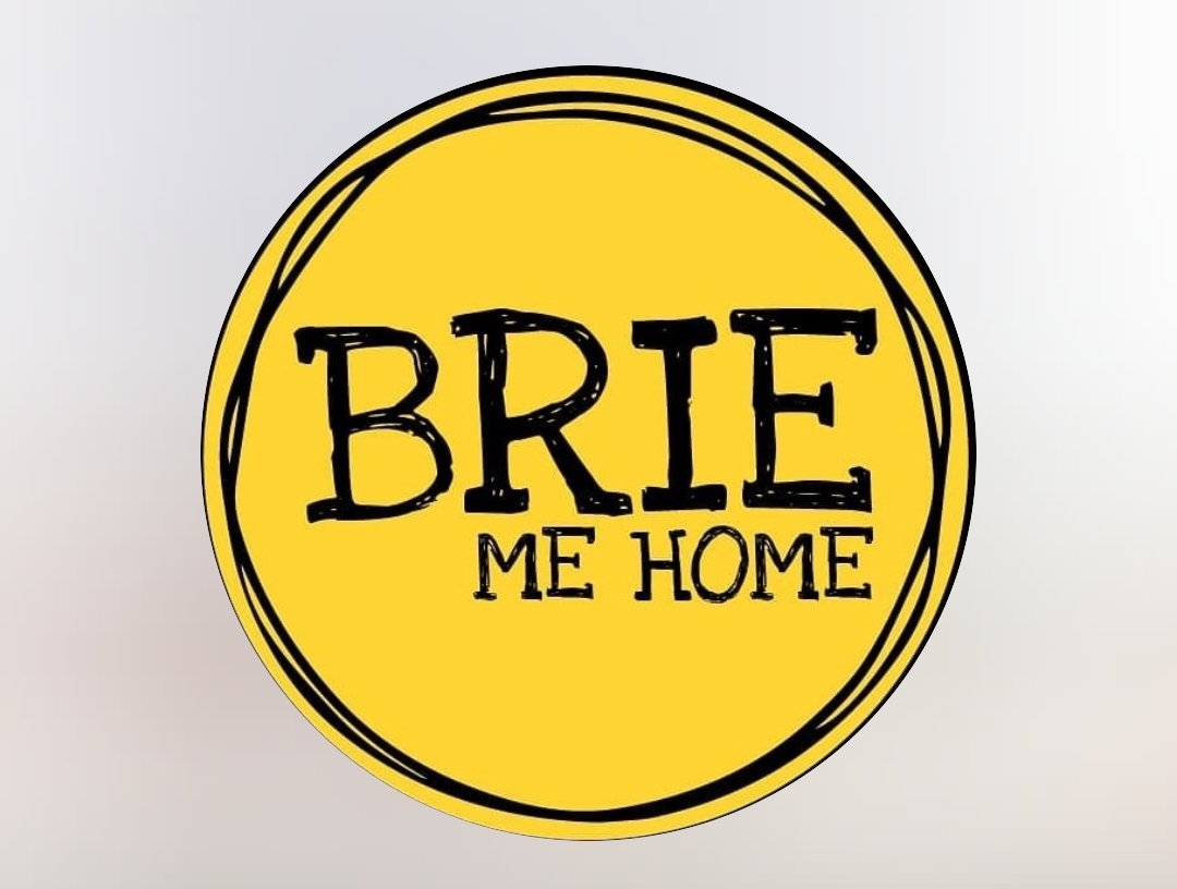 Brie Me Home
